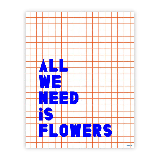Affiche - S - All we need is flower - Augustin