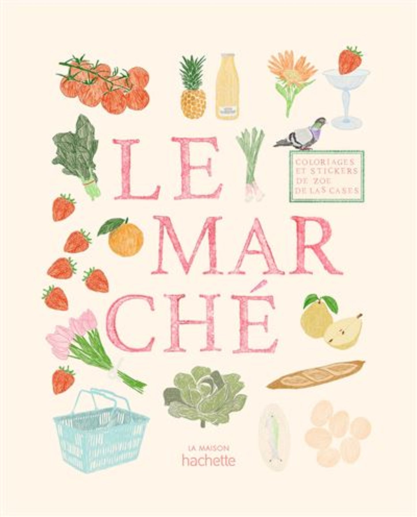 Carnet de coloriages et de stickers - Le Marché - Hachette